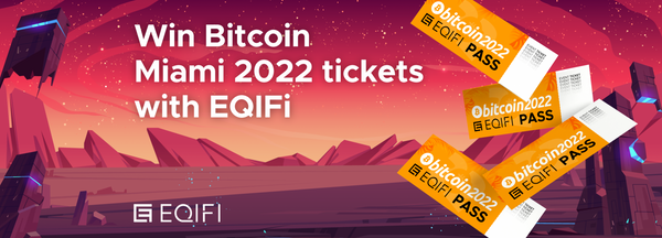 Win Bitcoin 2022 tickets with EQIFi