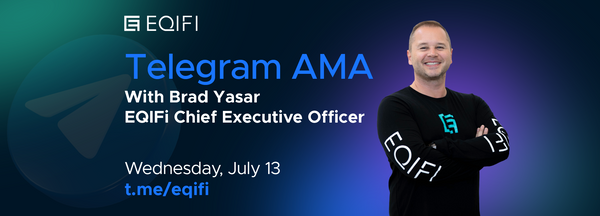 AMA with EQIFi’s CEO - Brad Yasar