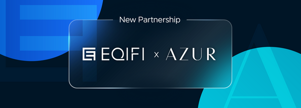 Breaking Boundaries: EQIFi and AZUR SEZ Bring New Crypto Investment Opportunities to Global Businesses