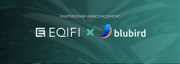 EQIFi Partners with Blubird to Enhance Blockchain and Banking Integration